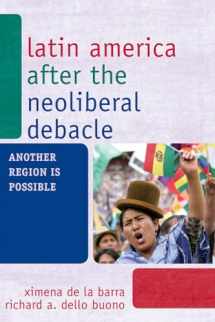 9780742566057-0742566056-Latin America after the Neoliberal Debacle: Another Region is Possible (Volume 2)