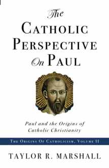 9780578050164-0578050161-The Catholic Perspective on Paul: Paul and the Origins of Catholic Christianity