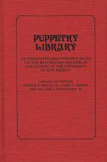 9780313213595-0313213593-Puppetry Library: An Annotated Bibliography Based on the Batchelder-McPharlin Collection at the University of New Mexico