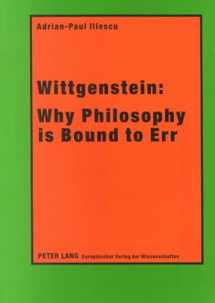 9780820443584-0820443581-Wittgenstein: Why Philosphy is Bound to Err