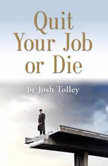 9781609101725-1609101723-Quit Your Job or Die: Discover the Importance of Self-Employment