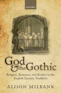 9780198824466-0198824467-God & the Gothic: Religion, Romance and Reality in the English Literary Tradition