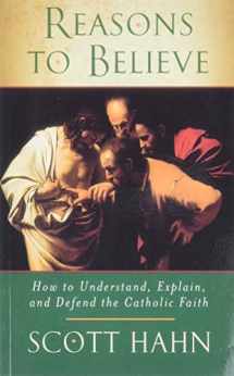 9780232527131-023252713X-Reasons to Believe: How to Understand, Explain and Defend the Catholic Faith