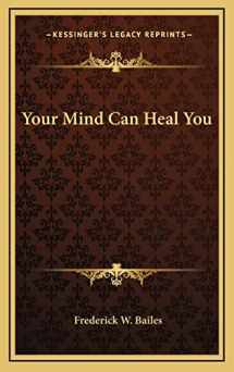 9781163201183-1163201189-Your Mind Can Heal You