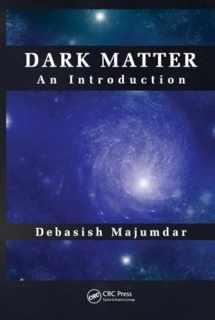 9781466572119-1466572116-Dark Matter: An Introduction