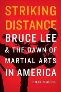 9780803269606-0803269609-Striking Distance: Bruce Lee and the Dawn of Martial Arts in America