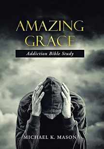 9781512732511-1512732516-Amazing Grace Addiction Bible Study
