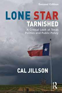 9781138783614-1138783617-Lone Star Tarnished: A Critical Look at Texas Politics and Public Policy
