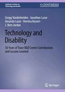 9783031092138-3031092139-Technology and Disability: 50 Years of Trace R&D Center Contributions and Lessons Learned (Synthesis Lectures on Technology and Health)