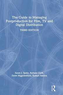 9781138482777-1138482773-The Guide to Managing Postproduction for Film, TV, and Digital Distribution: Managing the Process