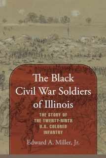 9781643362403-1643362402-The Black Civil War Soldiers of Illinois: The Story of the Twenty-ninth U.S. Colored Infantry