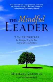 9781590306208-1590306201-The Mindful Leader: Awakening Your Natural Management Skills Through Mindfulness Meditation