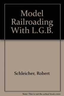 9780897780896-0897780892-Model Railroading With L.G.B.