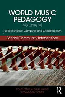 9781138068483-1138068489-World Music Pedagogy, Volume VI: School-Community Intersections: School-Community Intersections (Routledge World Music Pedagogy Series)