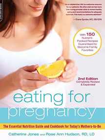 9780738213521-0738213527-Eating for Pregnancy: The Essential Nutrition Guide and Cookbook for Today's Mothers-to-Be