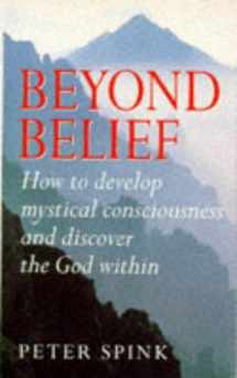 9780749915988-0749915986-Beyond Belief: How to Develop Mystical Consciousness and Discover the God Within