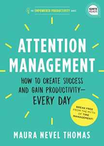 9781492689508-1492689505-Attention Management: How to Create Success and Gain Productivity ― Every Day (Empowered Productivity, 1)