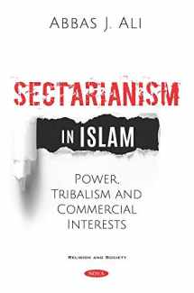 9781536158885-1536158887-Sectarianism in Islam: Power, Tribalism, and Commercial Interests (Religion and Society)