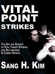 9781934903445-1934903442-Vital Point Strikes: The Art & Science of Striking Vital Targets for Self-Defense and Combat Sports