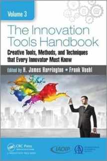 9781498760539-1498760538-The Innovation Tools Handbook, Volume 3: Creative Tools, Methods, and Techniques that Every Innovator Must Know
