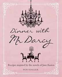 9781782490562-1782490566-Dinner with Mr. Darcy: Recipes Inspired by the Novels of Jane Austen