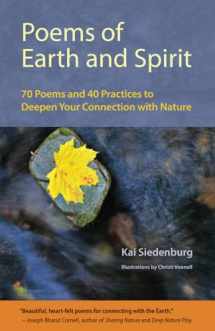 9780692989937-0692989935-Poems of Earth and Spirit: 70 Poems and 40 Practices to Deepen Your Connection With Nature