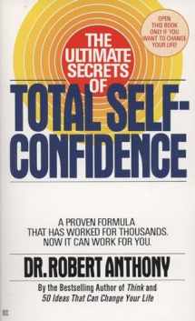 9780425101704-0425101703-The Ultimate Secrets of Total Self-Confidence: A Proven Formula That Has Worked for Thousands