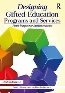 9781618216809-1618216805-Designing Gifted Education Programs and Services: From Purpose to Implementation