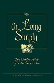 9780764800566-0764800566-On Living Simply: The Golden Voice of John Chrysostom