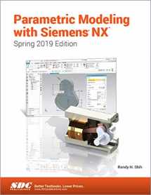 9781630572808-1630572802-Parametric Modeling with Siemens NX (Spring 2019 Edition)