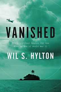 9781594487279-1594487278-Vanished: The Sixty-Year Search for the Missing Men of World War II