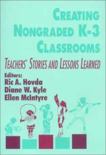 9780803964860-0803964862-Creating Nongraded K-3 Classrooms: Teachers′ Stories and Lessons Learned