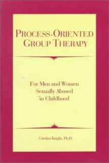 9781556911231-1556911238-Process-Oriented Group Therapy: For Men and Women Sexually Abused in Childhood