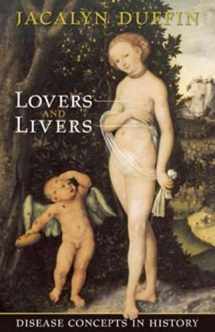 9780802038050-0802038050-Lovers and Livers: Disease Concepts in History (Joanne Goodman Lectures)