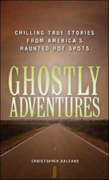 9781598696790-1598696793-Ghostly Adventures: Chilling True Stories from America's Haunted Hot Spots