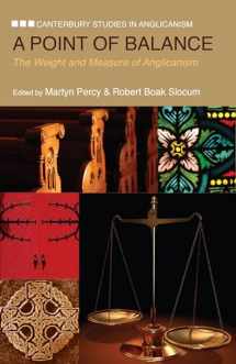 9780819228444-0819228443-A Point of Balance: The Weight and Measure of Anglicanism (Canterbury Studies in Anglicanism)
