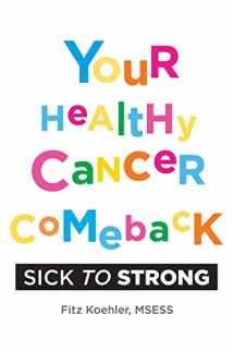 9781735599854-1735599859-Your Healthy Cancer Comeback: Sick to Strong