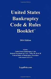9781934852323-1934852325-2016 U.S. Bankruptcy Code & Rules Booklet (For Use With All Bankruptcy Law Casebooks)