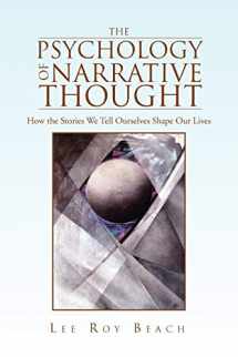 9781453542712-145354271X-The Psychology of Narrative Thought: How the Stories We Tell Ourselves Shape Our Lives