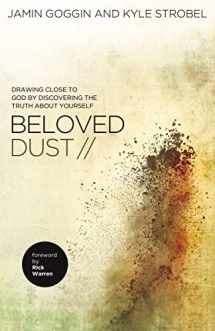 9780529110206-0529110202-Beloved Dust: Drawing Close to God by Discovering the Truth About Yourself