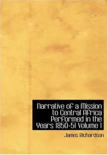 9780554262529-0554262525-Narrative of a Mission to Central Africa Performed in the Years 1850-51 Volume 1