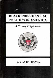 9780887065460-0887065465-Black Presidential Politics in America: A Strategic Approach (Suny Series in Afro-american Studies)