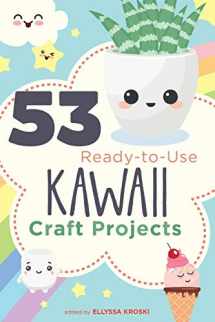 9780838919248-0838919243-53 Ready-to-Use Kawaii Craft Projects