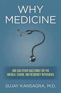 9781479286348-1479286346-Why Medicine?: And 500 Other Questions for the Medical School and Residency Interviews