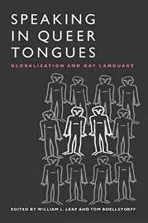 9780252071423-0252071425-Speaking in Queer Tongues: Globalization and Gay Language