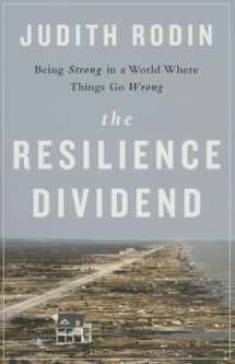 9781610394703-1610394704-The Resilience Dividend: Being Strong in a World Where Things Go Wrong