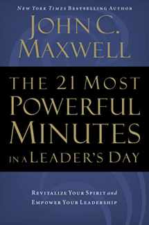 9780785289272-0785289275-The 21 Most Powerful Minutes in a Leader's Day: Revitalize Your Spirit and Empower Your Leadership