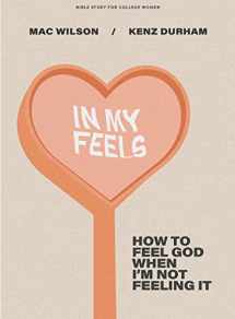 9781087765143-1087765145-In My Feels: How to Feel God When I'm Not Feeling It