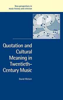 9780521825092-0521825091-Quotation and Cultural Meaning in Twentieth-Century Music (New Perspectives in Music History and Criticism, Series Number 12)