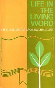 9780800781934-0800781937-Life in the Living Word (Bible Lessons for Growing Christians)